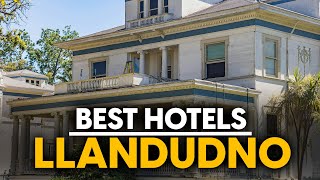 Best Hotels In Llandudno Wales - Top 5 Picks For Any Budget