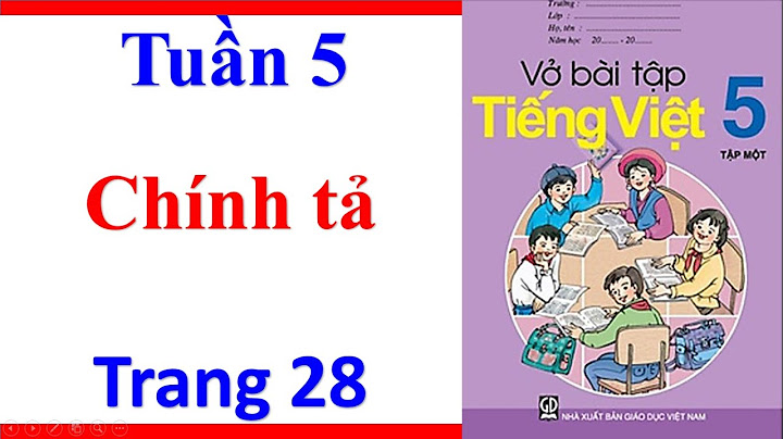 Bài tập chính tả lớp 5 tuần 5 năm 2024