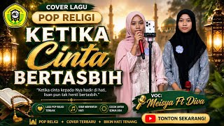 KETIKA CINTA BERTASBIH 🎤 | Cover Lagu Pop Religi | Meisya Ft Diva | MA Plus Mandalawangi