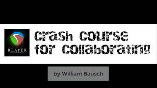 REAPER: CRASH COURSE FOR COLLABORATING PART 2