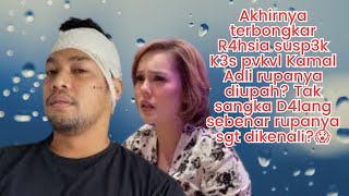 Akhirnya Terbongkar R4Hsia Susp3K K3S Pvkvl Kamal Adli Rupanya Diupah? D4Lang Sebenar Kini?