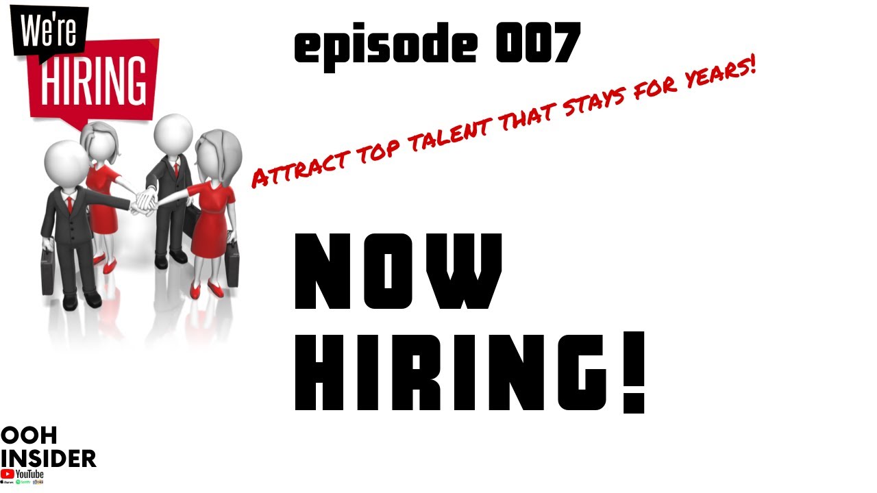 OOH Insider - Episode 007 - How to attract TOP TALENT that stays at your company for years!