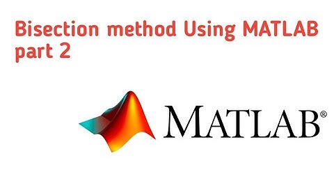 Bisection method using MATLAB|Part 2