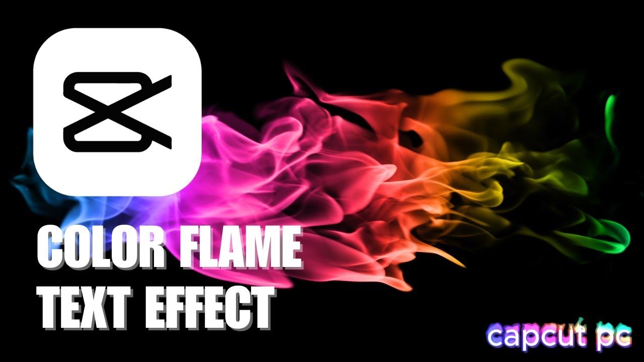 How to Create Color Flame Text Effect on CapCut Desktop? Easy Text Effect on CapCut Tutorial