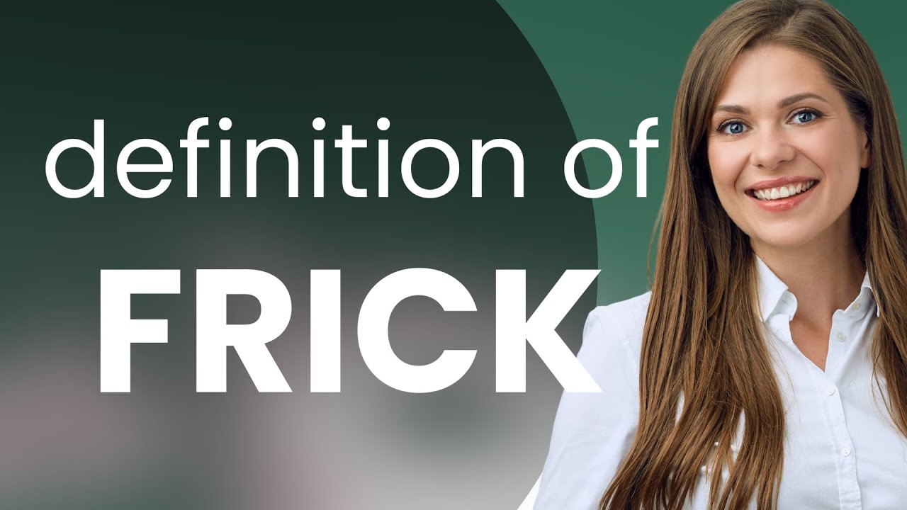 Frick meaning of FRICK YouTube