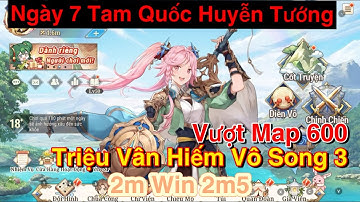 Tam Quốc Huyễn Tướng VNG Ngày 7 Hướng Dẫn Mẹo Không Bao Giờ Kẹt Map Hoàng Thiên Bí Cảnh