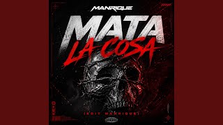 Mata La Cosa (Edit)