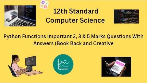 TN 12th Computer Science Python Functions Important 2, 3 & 5 Marks Questions With Answers Book Back