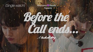 𝔹𝕖𝕗𝕠𝕣𝕖 𝕥𝕙𝕖 𝕔𝕒𝕝𝕝 𝕖𝕟𝕕𝕤.. A taekook oneshot (short story)#taekookmalayalalamff #taekookoneshotff 