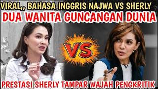 VIRAL,, SHERLY TJOANDA VS NAJWA SHIHAB'S ENGLISH SKILLS!! SHERLY IS UNSTOPPABLE