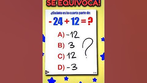La cuarta parte de: -24 + 12 = ❓️😎 La mayoría se equivoca ‼️ #maths #matemática (▶2555)