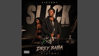 SLICK DREY BABA X VICTONY
