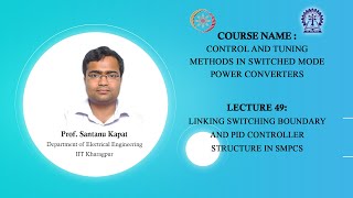 Lecture 49 : Linking Switching Boundary and PID Controller Structure in SMPCs