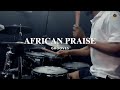 Learn African Praise Grooves That Gets The Congregation Dancing