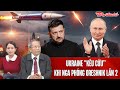 Thiếu tướng Lê Văn Cương: Ukraine phát tín hiệu “cầu cứu” khi Nga phóng Oreshnik lần 2
