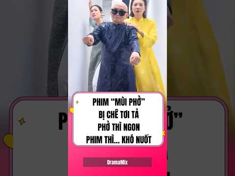 Phim Mùi Phở Bị Chê Tơi Tả Phở Thì Ngon Phim Thì Khó Nuốt #showbiz
