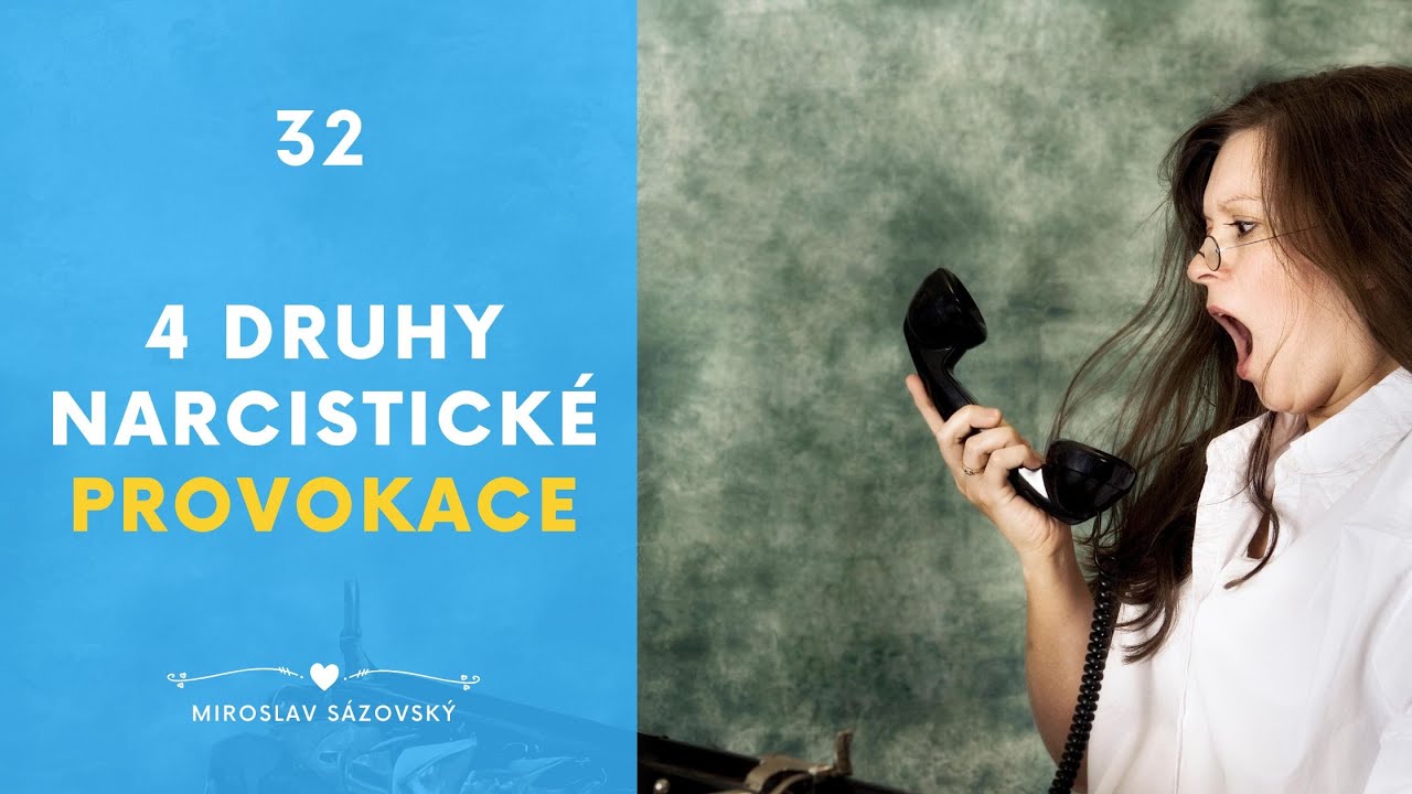 Narcisté rádi provokuji pomocí čtyř druhů provokací
