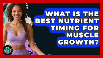 What Is The Best Nutrient Timing For Muscle Growth? - High Energy Training Hub