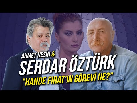 Hande Fırat'ın Görevi Ne? / Serdar Öztürk & Ahmet Nesin