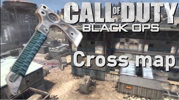 Black Ops 1 Cross Map Tomahawk