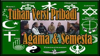 Tuhan Versi Pribadi | Agama & Semesta