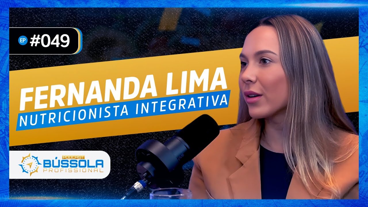 FERNANDA LIMA - Podcast Bússola Profissional #049