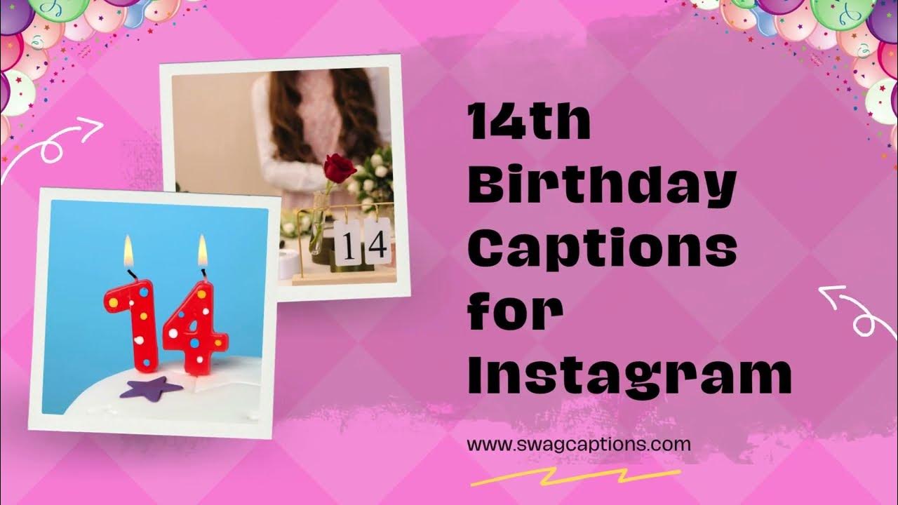 14th Birthday Captions for Instagram YouTube