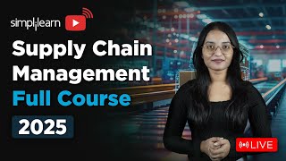 Supply Chain Management Full Course 2025 | Digital Supply Chain Management Course | Simplilearn