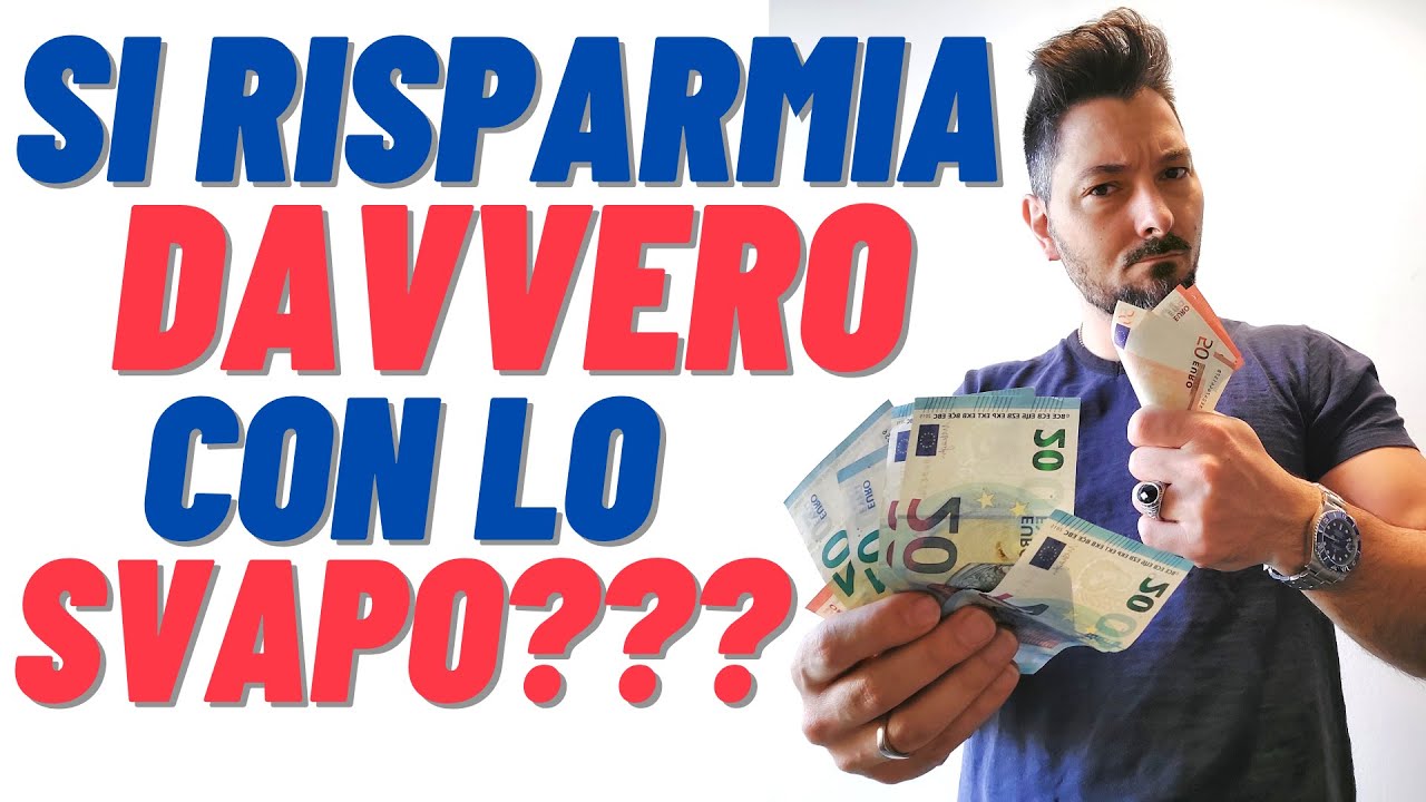 Ma si risparmia davvero con lo Svapo? E quanto si spende? 💶 YouTube Ma si risparmia davvero con lo Svapo? E quanto si spende? 💶 YouTube