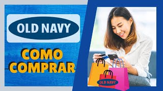 🛒COMO COMPRAR EN OldNavy Desde La Republica Dominicana