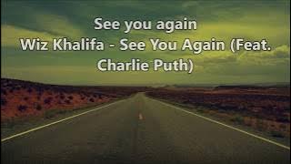 Wiz Khalifa - See You Again Ft.Charlie Puth (Lyrics) [Fast & Furious 7 Soundtrac