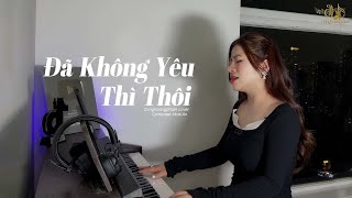 Đã Không Yêu Thì Thôi - Minh Tuyết | Dunghoangpham Cover