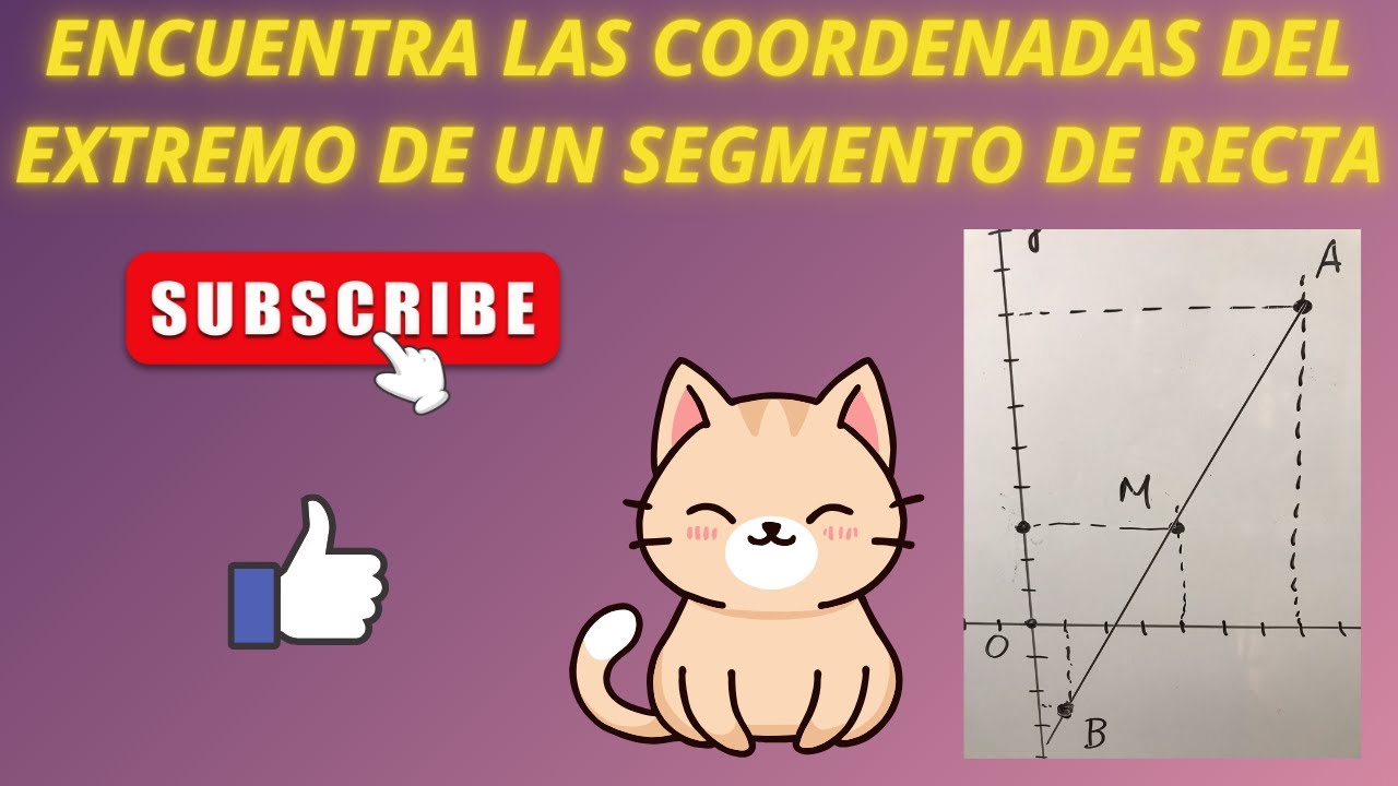 ENCUENTRA EL EXTREMO DE UN SEGMENTO DADAS LAS COORDENADAS DEL OTRO
