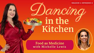 S4 Ep6 - Food As Medicine with Michelle Lewis