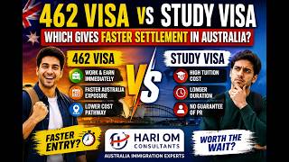 🇦🇺 462 Visa vs Study Visa 🔥 Which Gives Faster Settlement in Australia? | Hari Om Consultants
