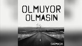 SARMAŞIK - Olmuyor Olmasın Resimi