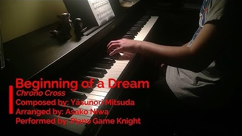 Beginning of a Dream ~ Chrono Cross | Piano Game Knight