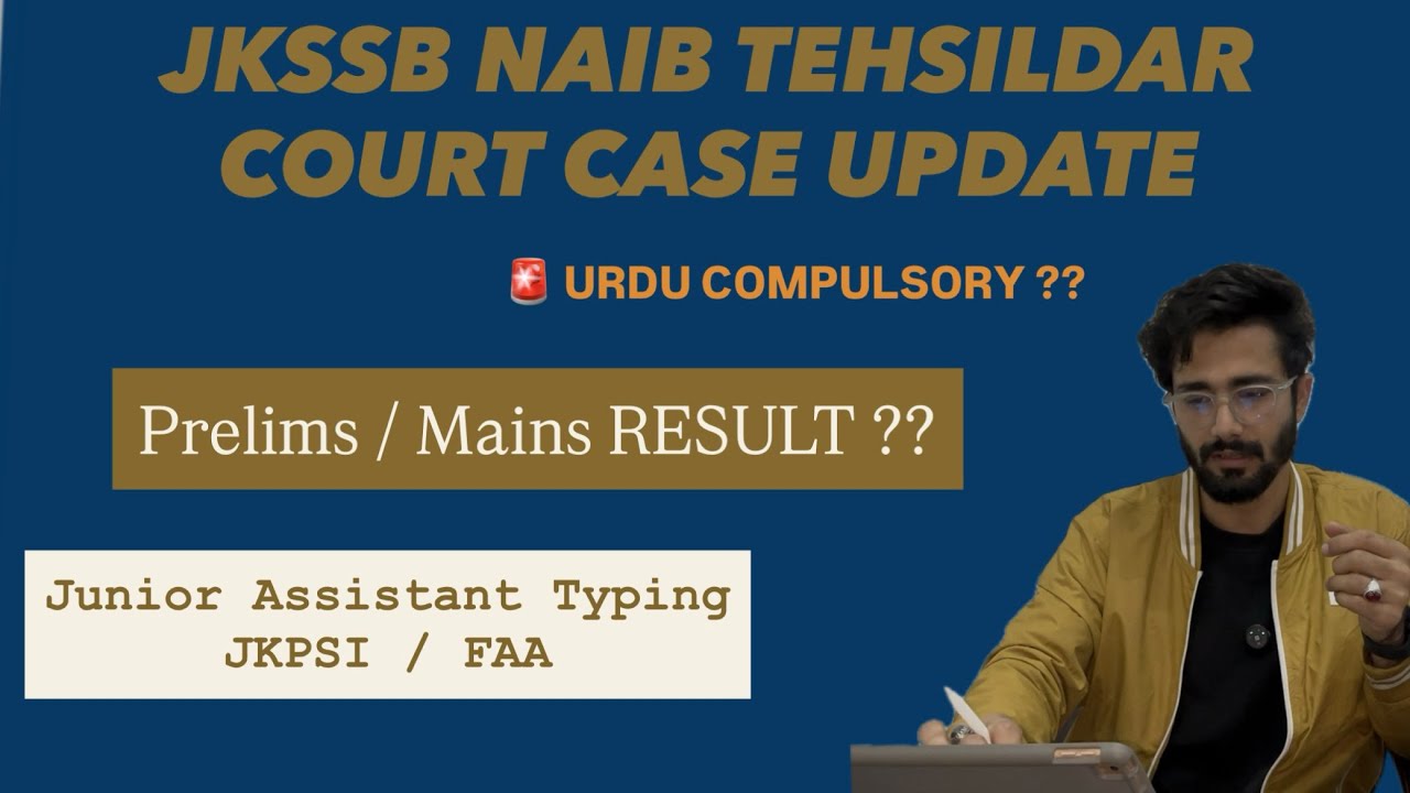 NAIB TEHSILDAR COURT CASE | NEW HEARING DATE | URDU? | PRELIMS / MAINS RESULT | JKPSI | JKSSB | JKAS