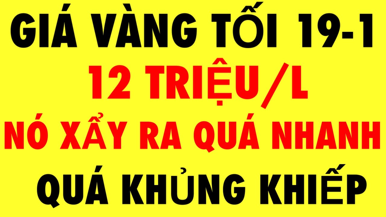 Giá vàng hôm nay mới nhất tối ngày 19-1-2026 - giá vàng 9999 hôm nay - giá vàng 9999 mới - VÀNG 9999