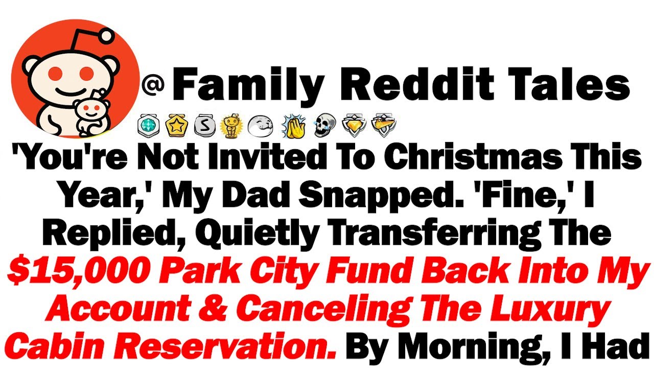 'You're Not Invited To Christmas This Year,' My Dad Snapped. 'Fine,' I Replied, Quietly Transferring
