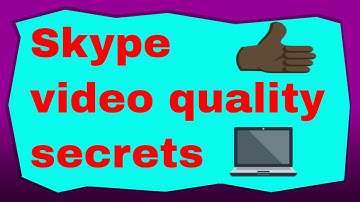 How to test your video quality on Skype