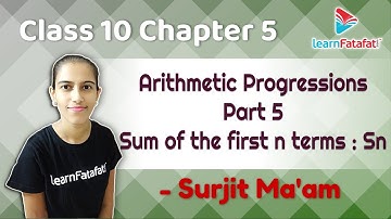 Class 10 Mathematics Ch 5 Arithmetic Progressions Part 5 Sum of the first n terms Sn - Surjit Ma