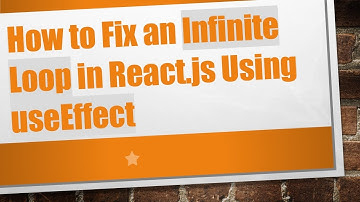 How to Fix an Infinite Loop in React.js Using useEffect