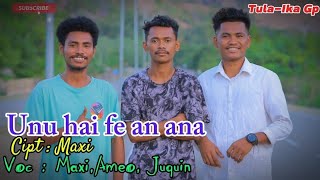 Unu hai fe an ana//Cipt: Maxi//Voc: Maxi,Ameo,Juquin.//