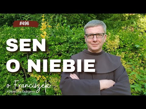 Wniebowzięcie. Sen o niebie.  Franciszek Krzysztof Chodkowski. Słowo na Dobranoc |496|