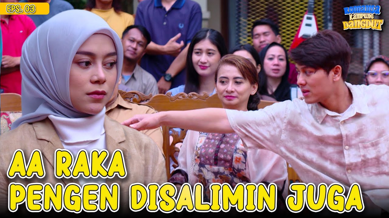 Aa Raka Juga Pengen Disalimin Galuh | ROMANSA KAMPUNG DANGDUT | EP 3 (3/3)