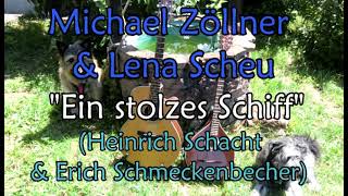 Michael Zöllner & Lena Scheu Ein stolzes Schiff (Heinrich Schacht & Erich Schmeckenbecher) Remix