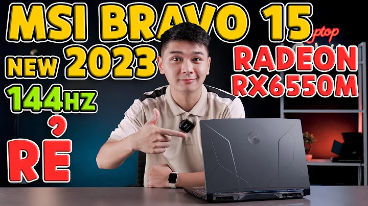 [MỚI] MSI Bravo 15 B7ED (2023) AMD Radeon RX 6550M Có tốt hơn RTX 3050 không?