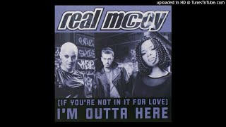 Real McCoy - (If You're Not In It For Love) I'm Outta Here (@ UR Service Version)