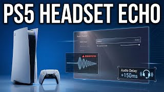 How to Fix PS5 Headset Echo